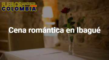 Cena romántica en Ibagué