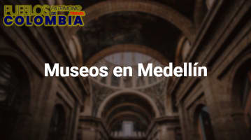 Museos en Medellín